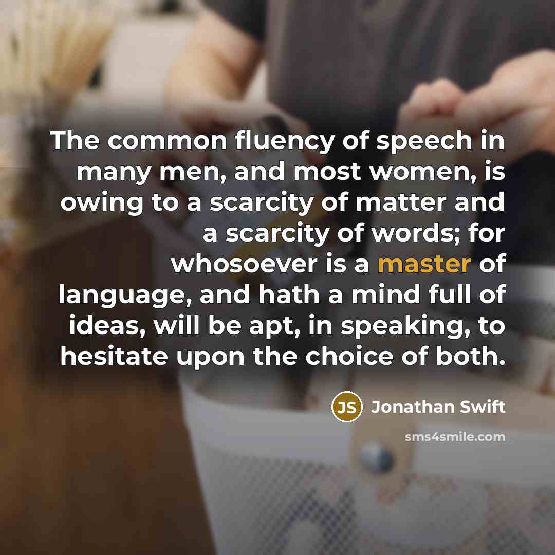 “The common fluency of speech in many men, and most…” quote by Jonathan Swift