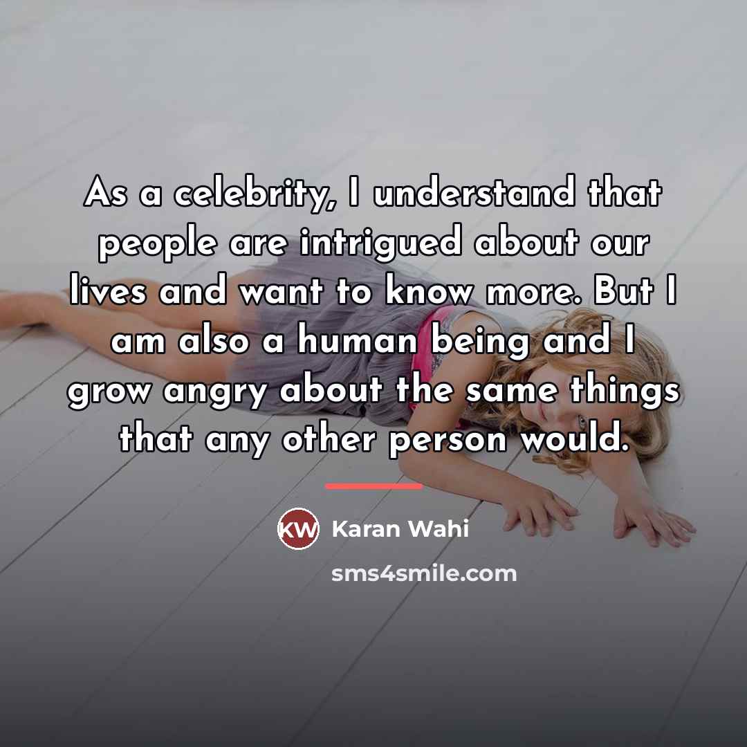“As a celebrity, I understand that people are intrigued about…” quote by Karan Wahi