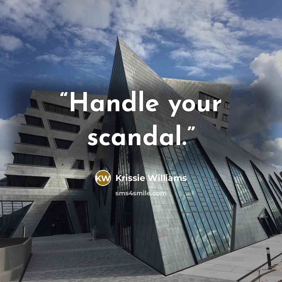 “Handle your scandal.” quote by Krissie Williams