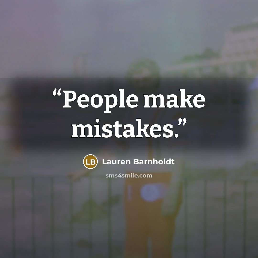 “People make mistakes.” quote by Lauren Barnholdt
