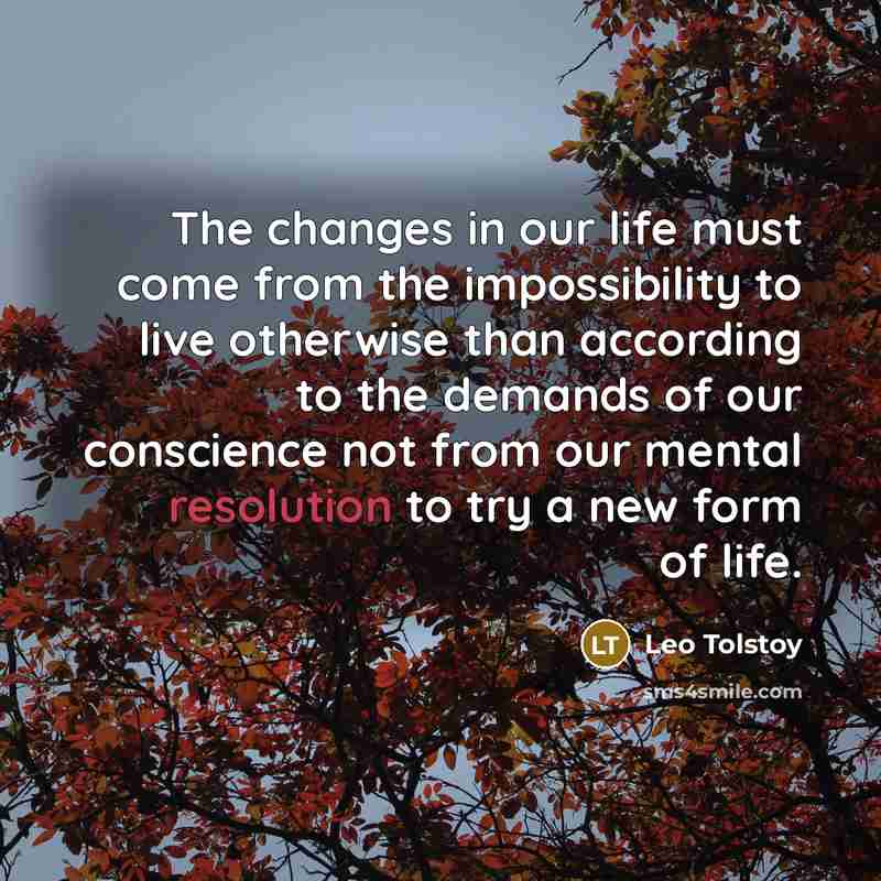 “The changes in our life must come from the impossibility…” quote by Leo Tolstoy