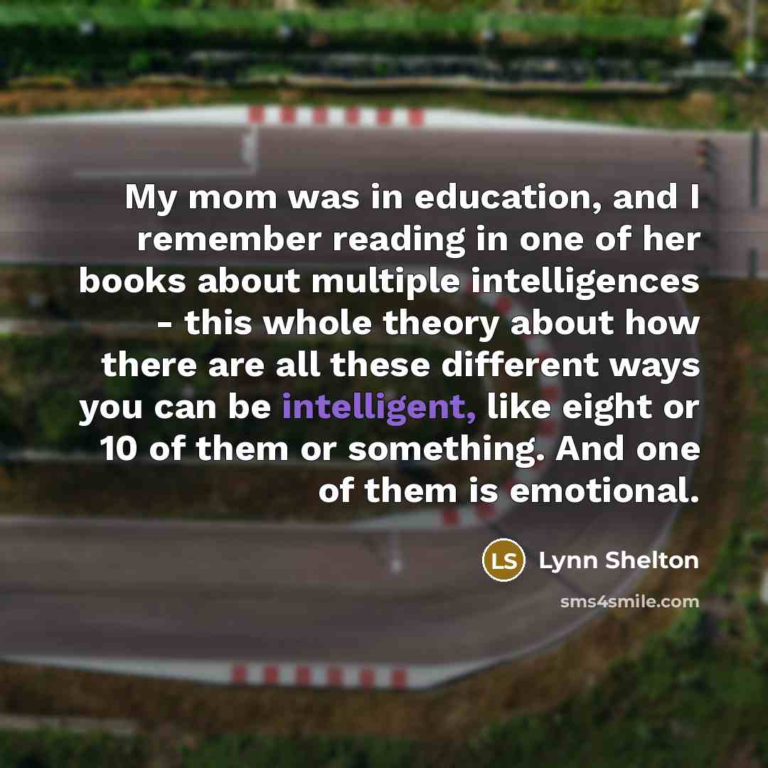 “My mom was in education, and I remember reading in…” quote by Lynn Shelton