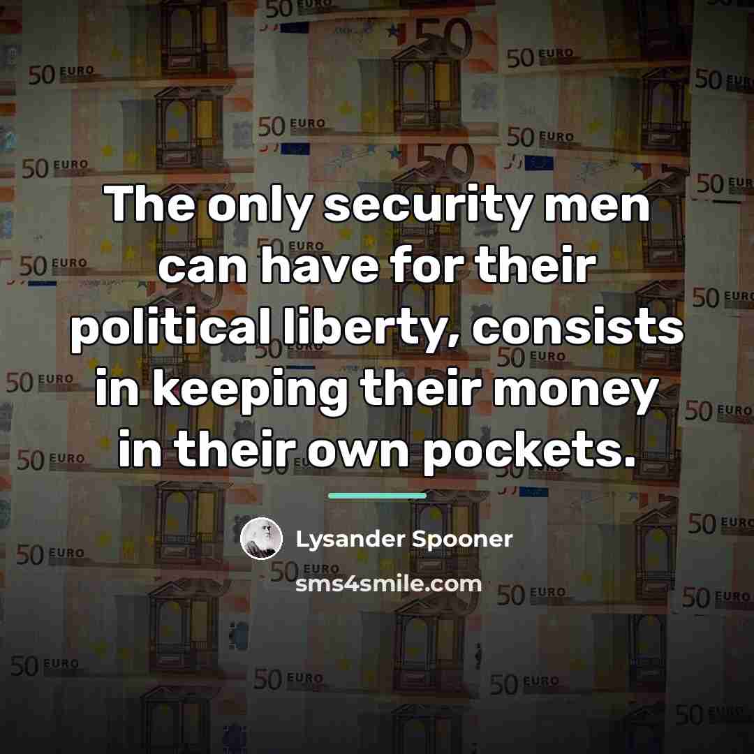“The only security men can have for their political liberty,…” quote by Lysander Spooner