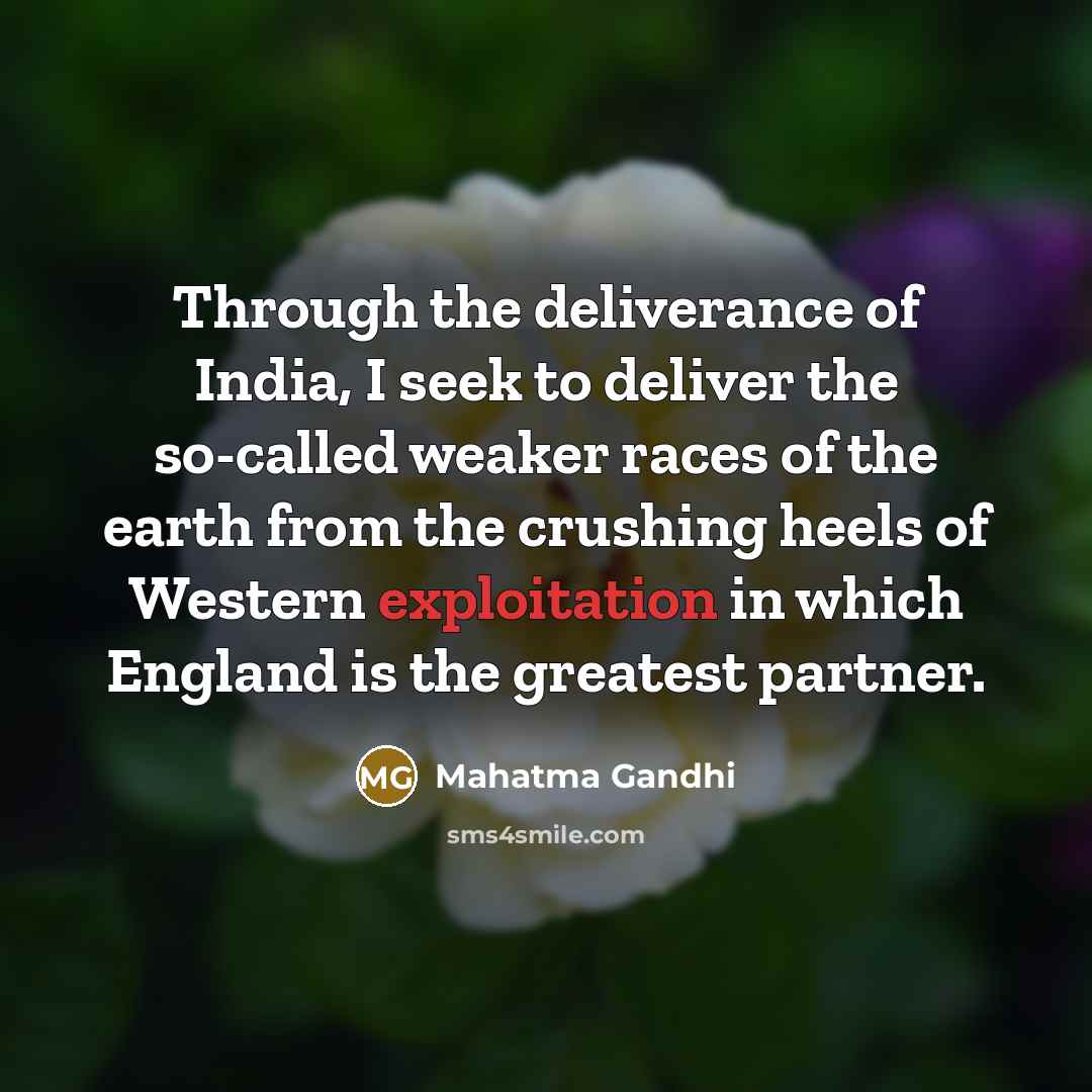 “Through the deliverance of India, I seek to deliver the…” quote by Mahatma Gandhi
