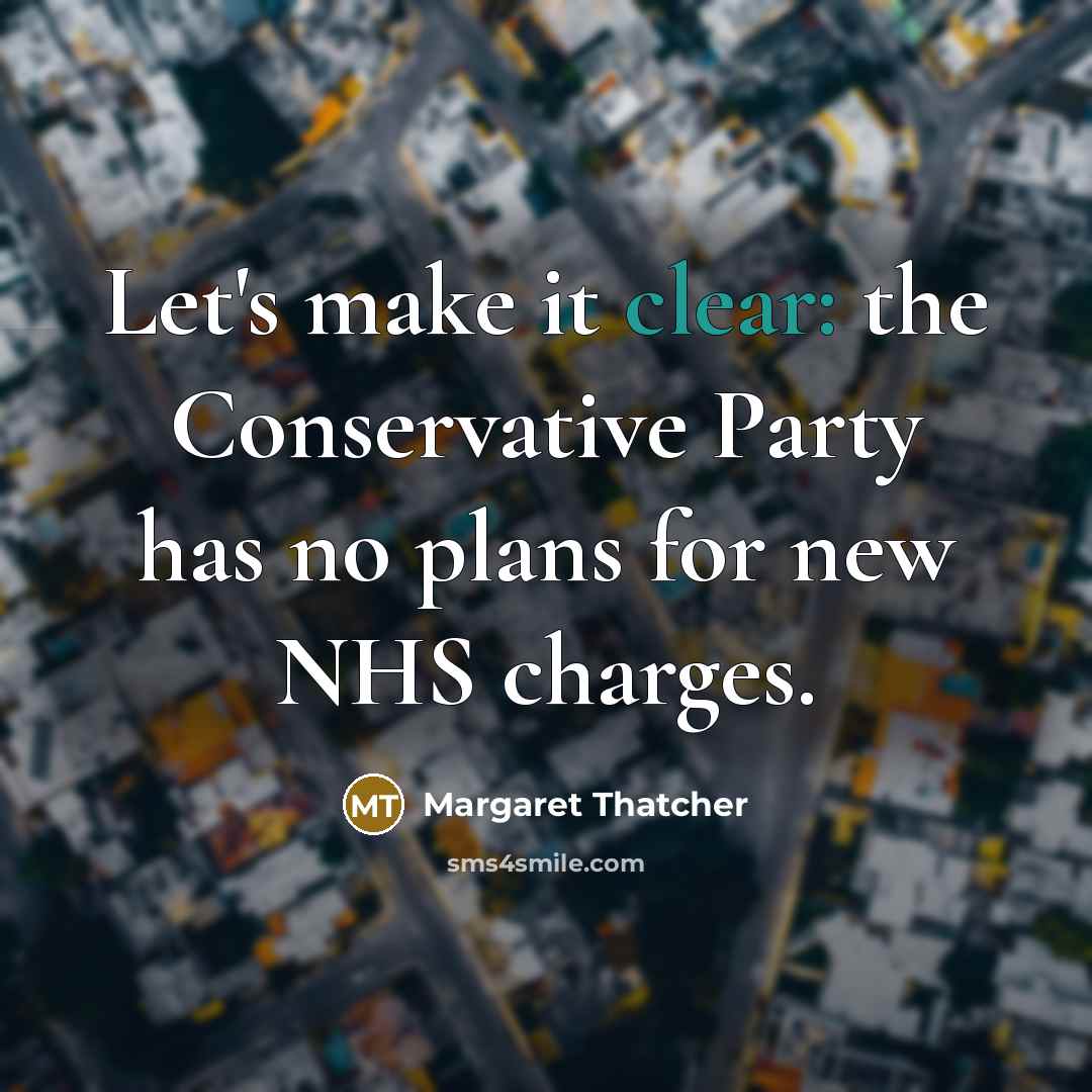 “Let's make it clear: the Conservative Party has no plans…” quote by Margaret Thatcher