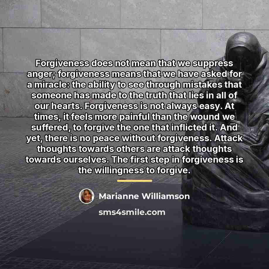 “Forgiveness does not mean that we suppress anger; forgiveness means…” quote by Marianne Williamson