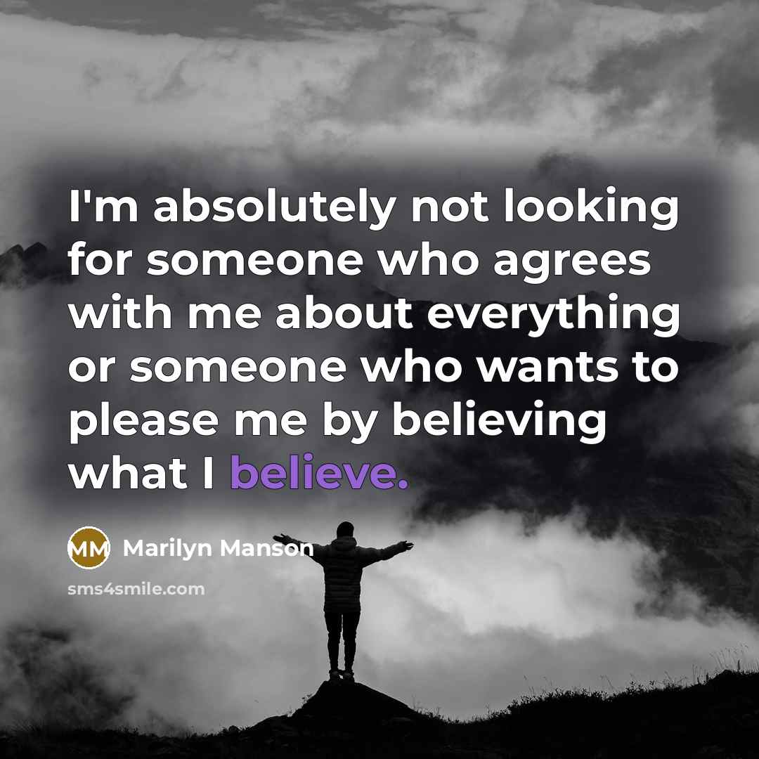 “I'm absolutely not looking for someone who agrees with me…” quote by Marilyn Manson