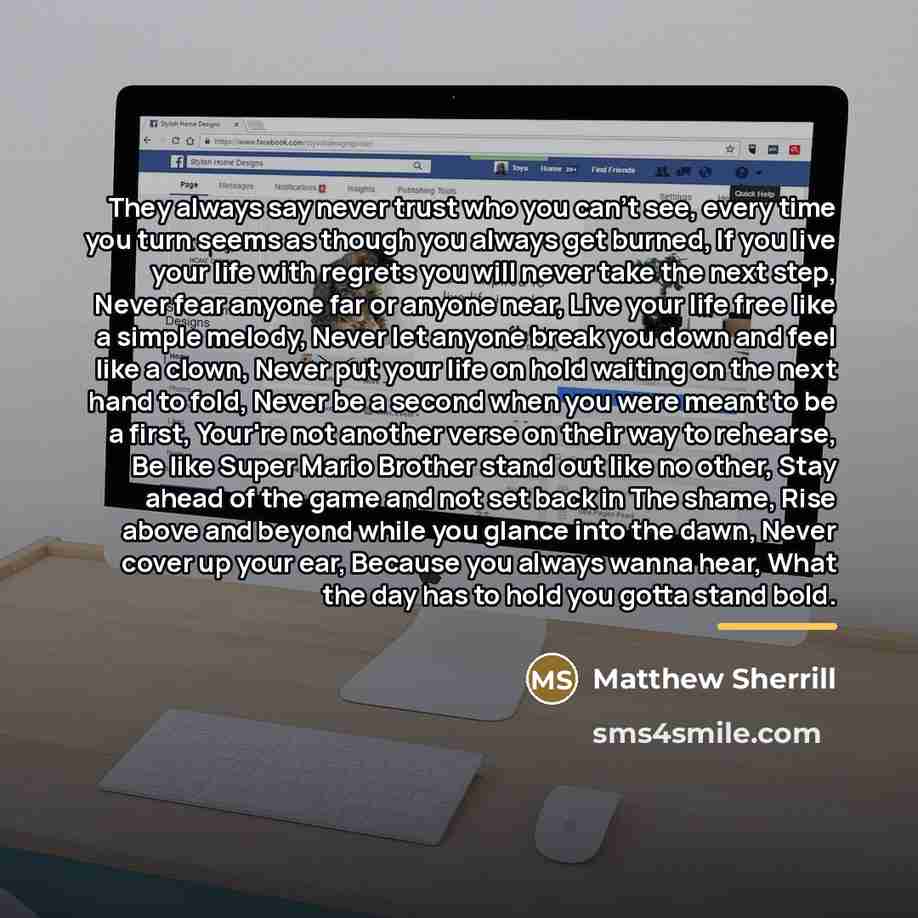 “They always say never trust who you can't see, every…” quote by Matthew Sherrill