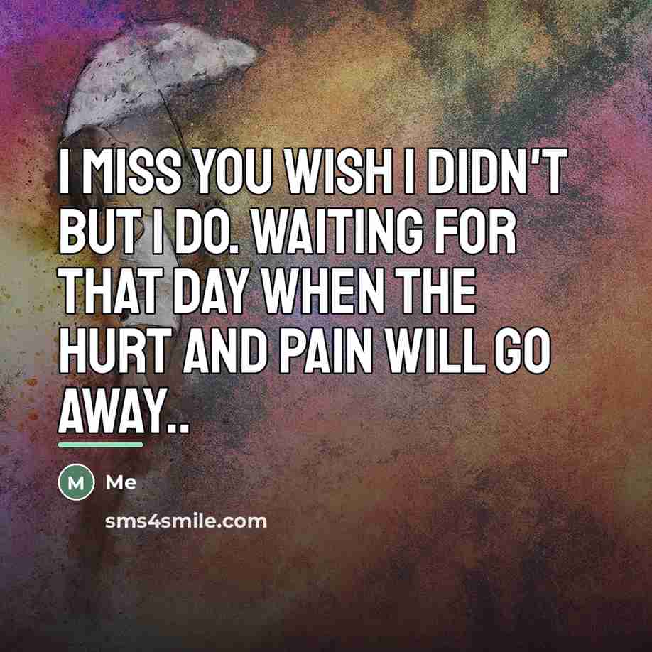 “I miss you wish I didn't but I do. Waiting…” quote by Me