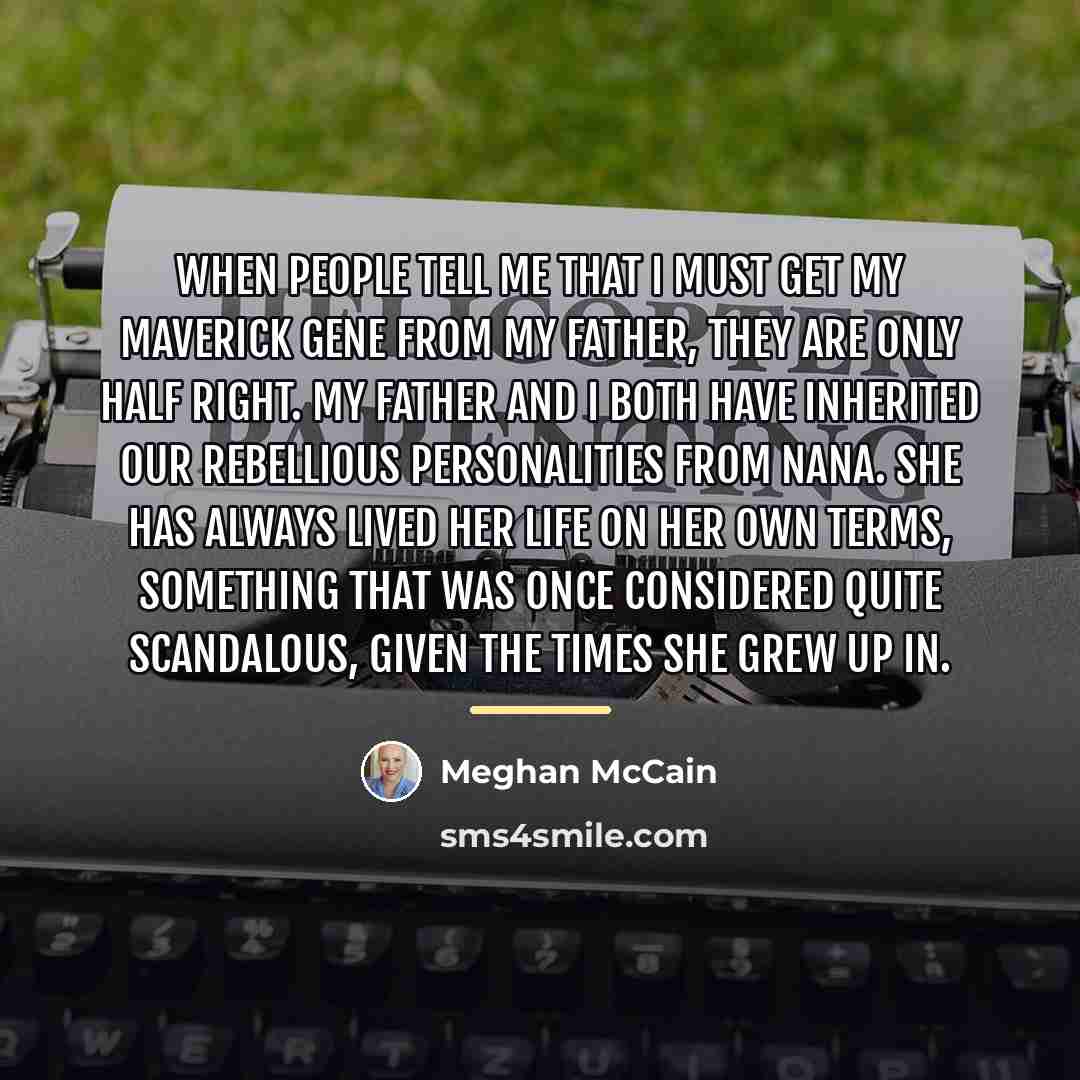 “When people tell me that I must get my maverick…” quote by Meghan McCain