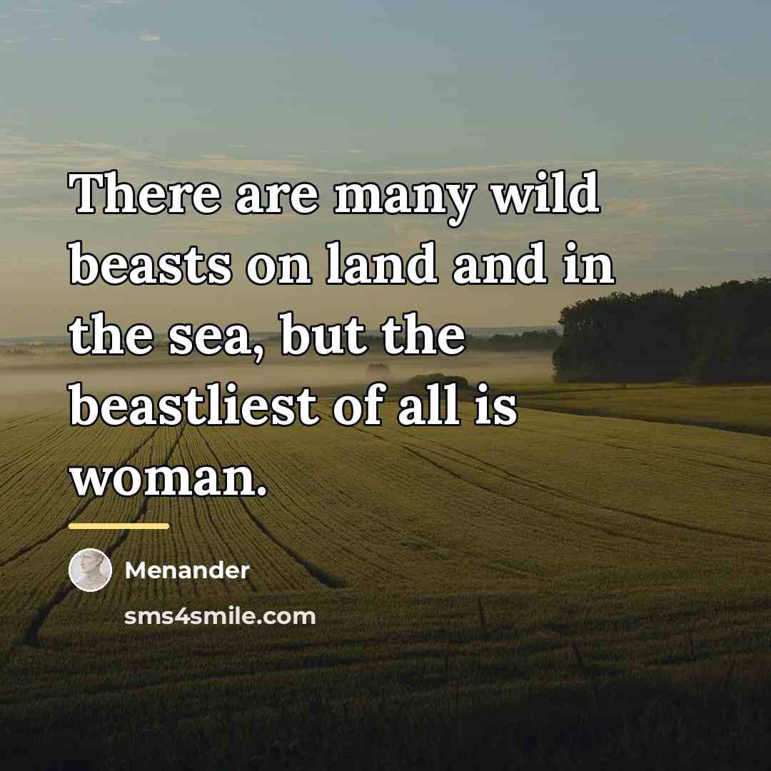 “There are many wild beasts on land and in the…” quote by Menander