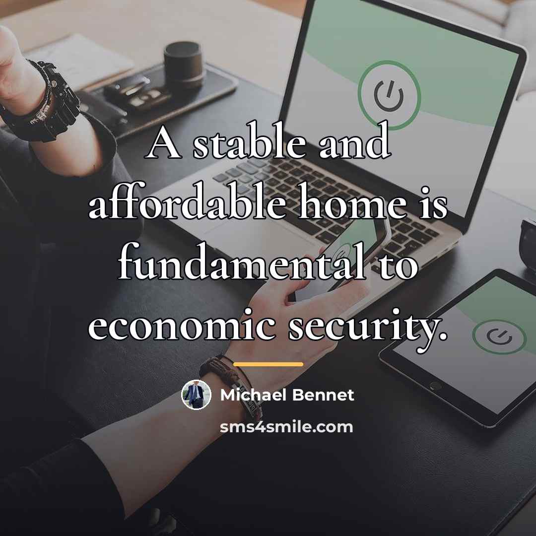 “A stable and affordable home is fundamental to economic security.…” quote by Michael Bennet