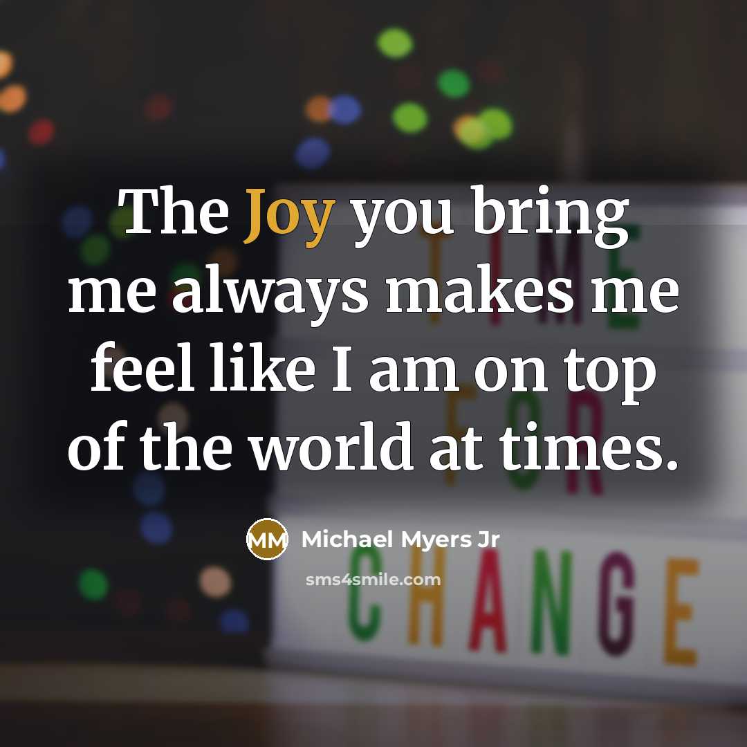 “The Joy you bring me always makes me feel like…” quote by Michael Myers Jr