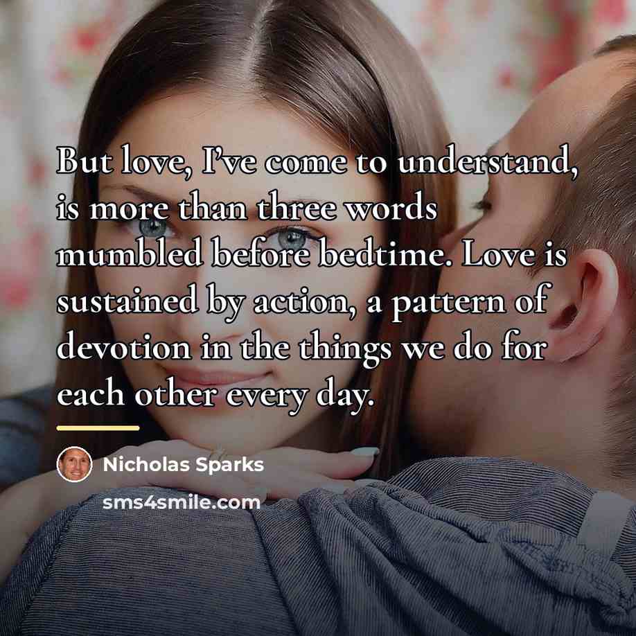 “But love, I’ve come to understand, is more than three…” quote by Nicholas Sparks