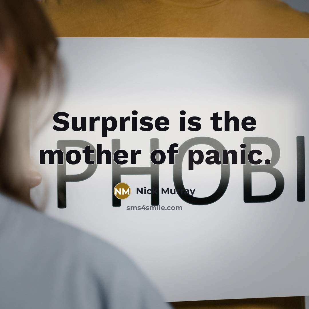 “Surprise is the mother of panic.…” quote by Nick Murray