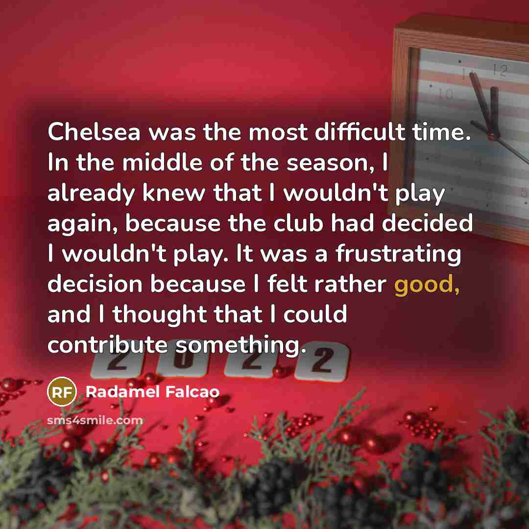 “Chelsea was the most difficult time. In the middle of…” quote by Radamel Falcao