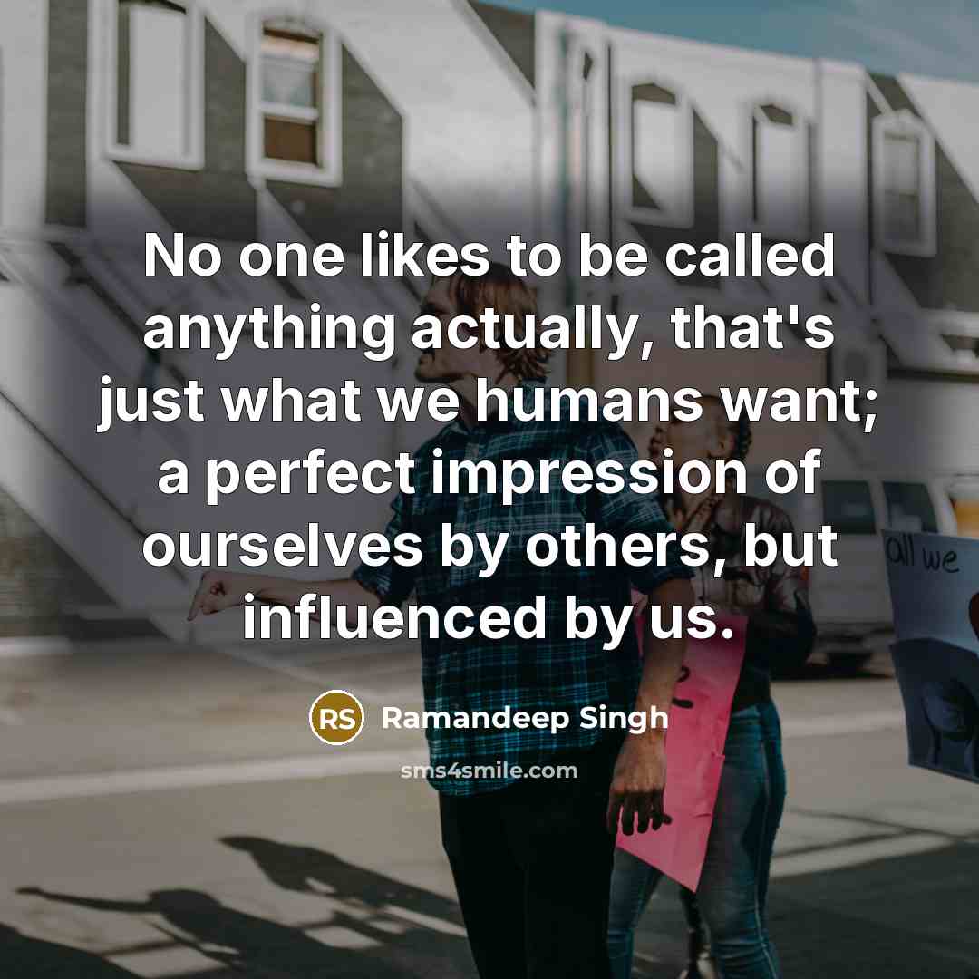 “No one likes to be called anything actually, that's just…” quote by Ramandeep Singh