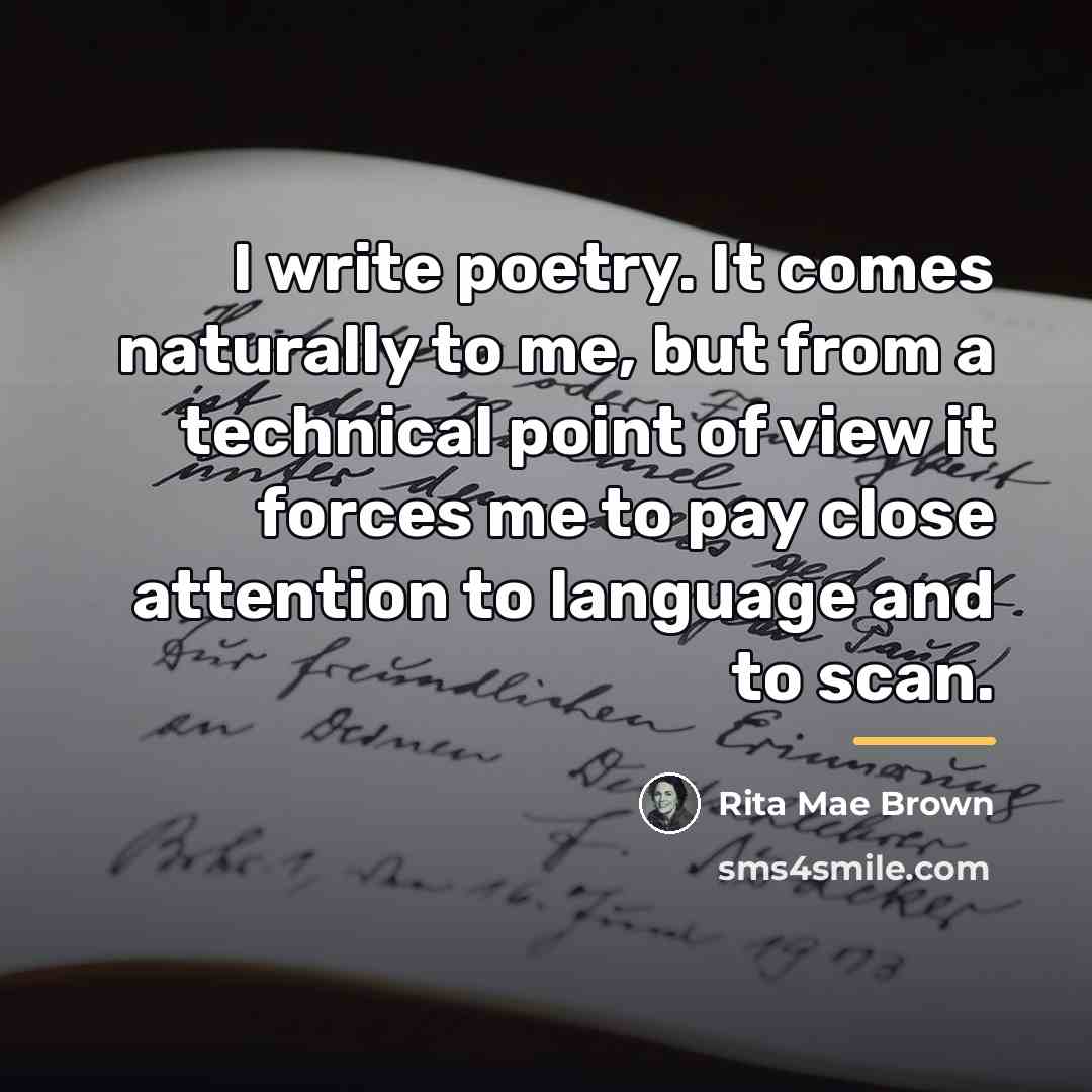 “I write poetry. It comes naturally to me, but from…” quote by Rita Mae Brown
