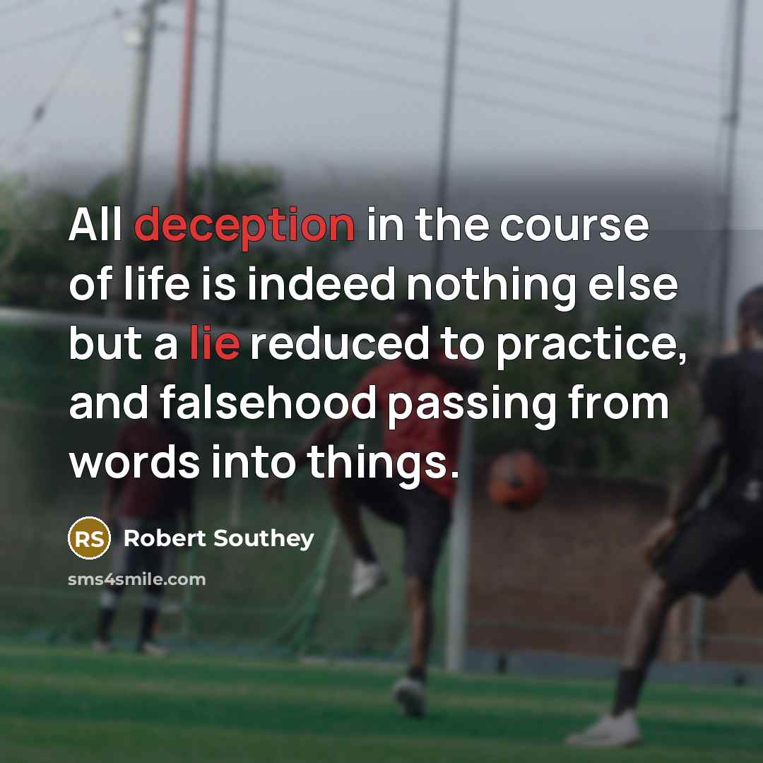 “All deception in the course of life is indeed nothing…” quote by Robert Southey