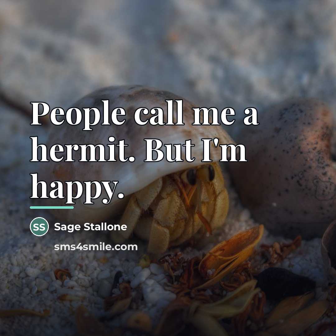 “People call me a hermit. But I'm happy.…” quote by Sage Stallone