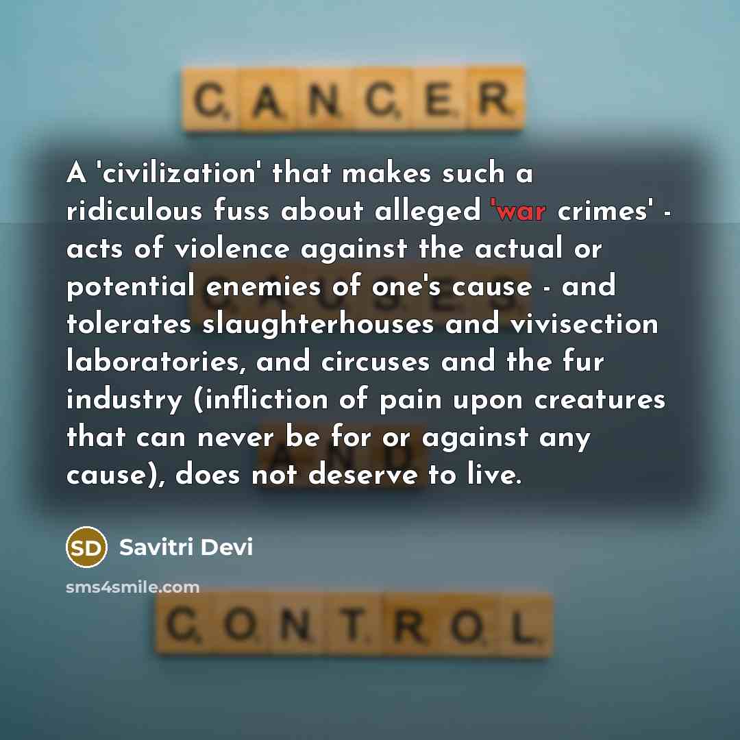 “A 'civilization' that makes such a ridiculous fuss about alleged…” quote by Savitri Devi