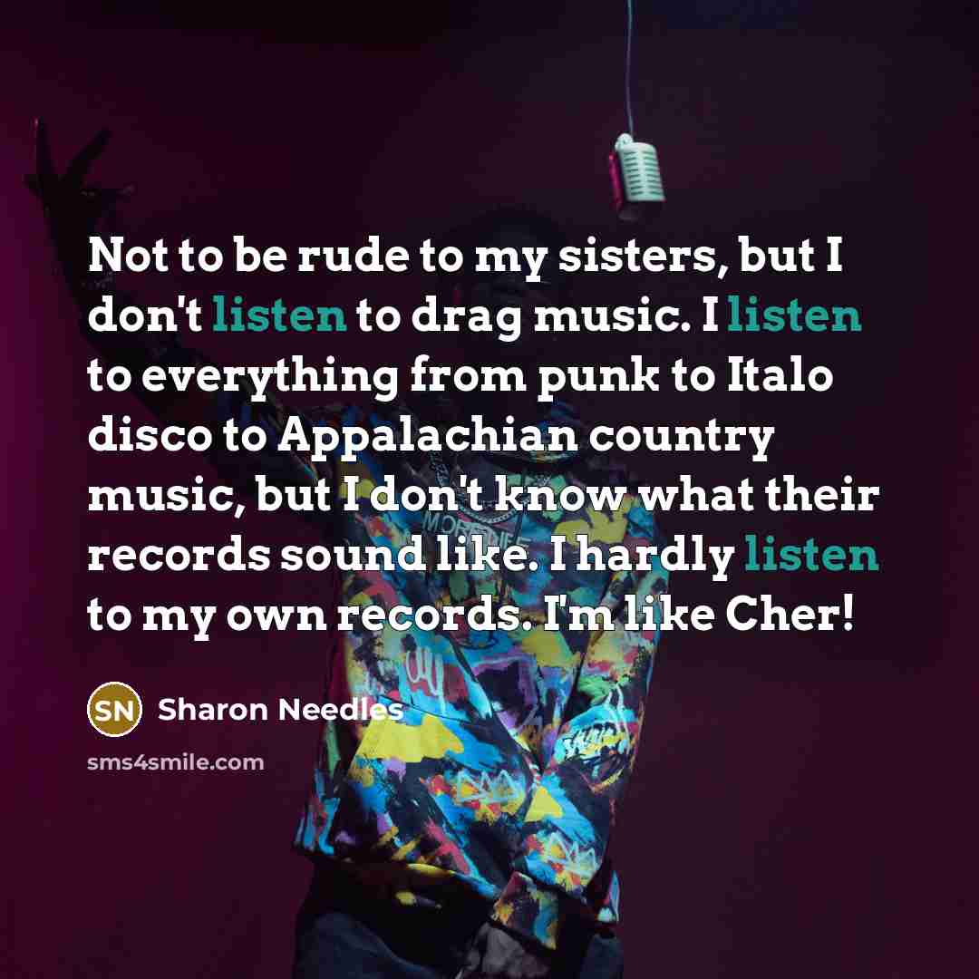 “Not to be rude to my sisters, but I don't…” quote by Sharon Needles