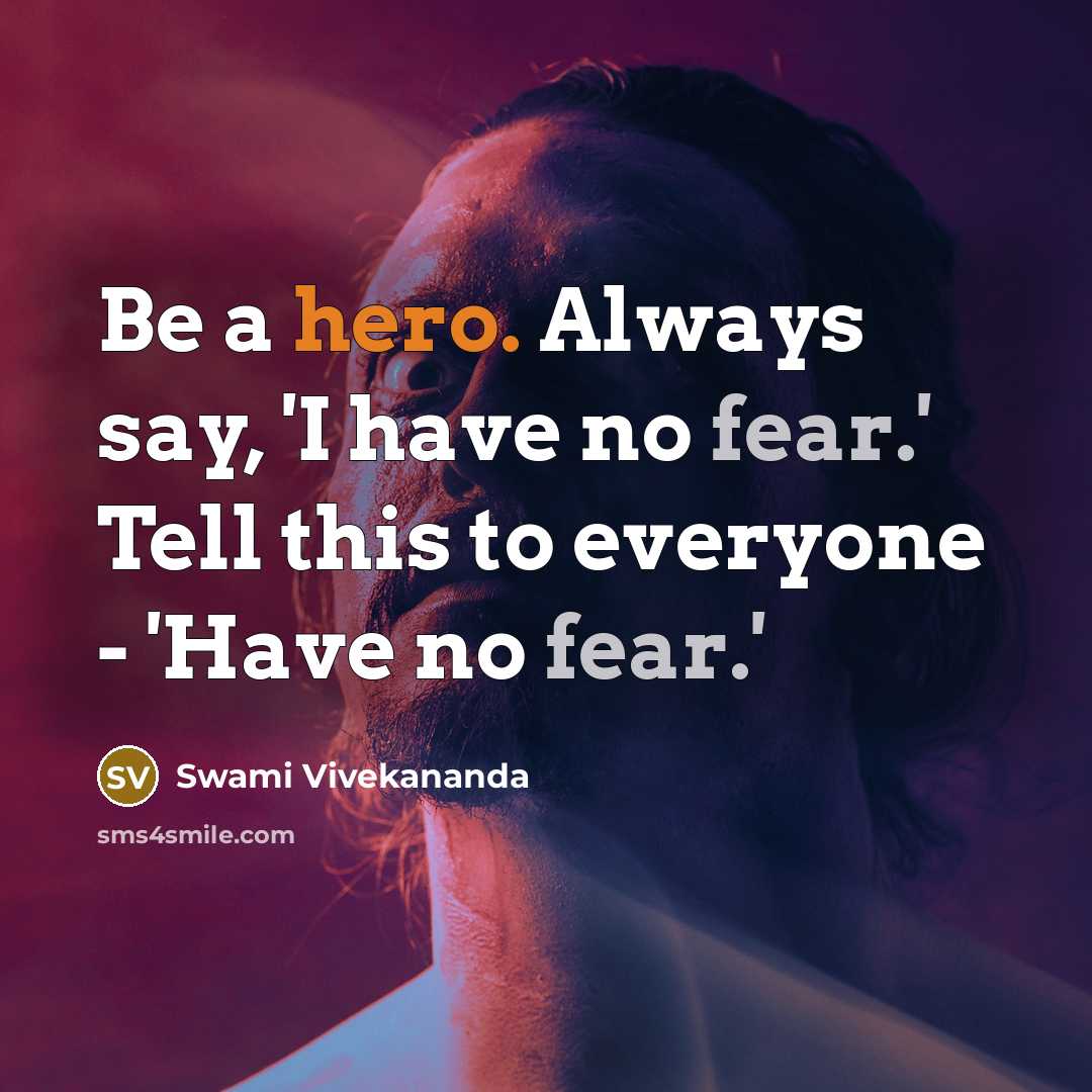 “Be a hero. Always say, 'I have no fear.' Tell…” quote by Swami Vivekananda