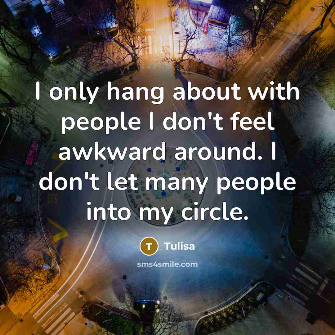 “I only hang about with people I don't feel awkward…” quote by Tulisa