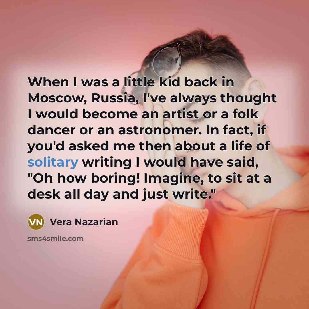 “When I was a little kid back in Moscow, Russia,…” quote by Vera Nazarian