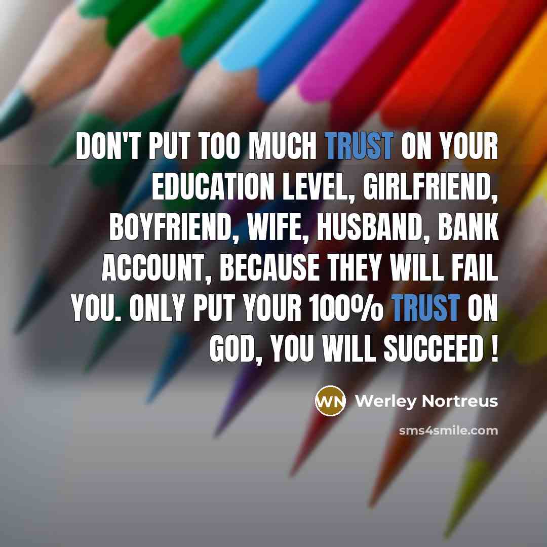 “Don't put too much trust on your education level, girlfriend,…” quote by Werley Nortreus