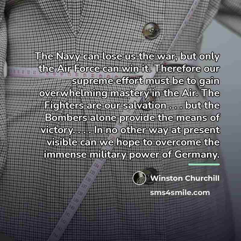 “The Navy can lose us the war, but only the…” quote by Winston Churchill