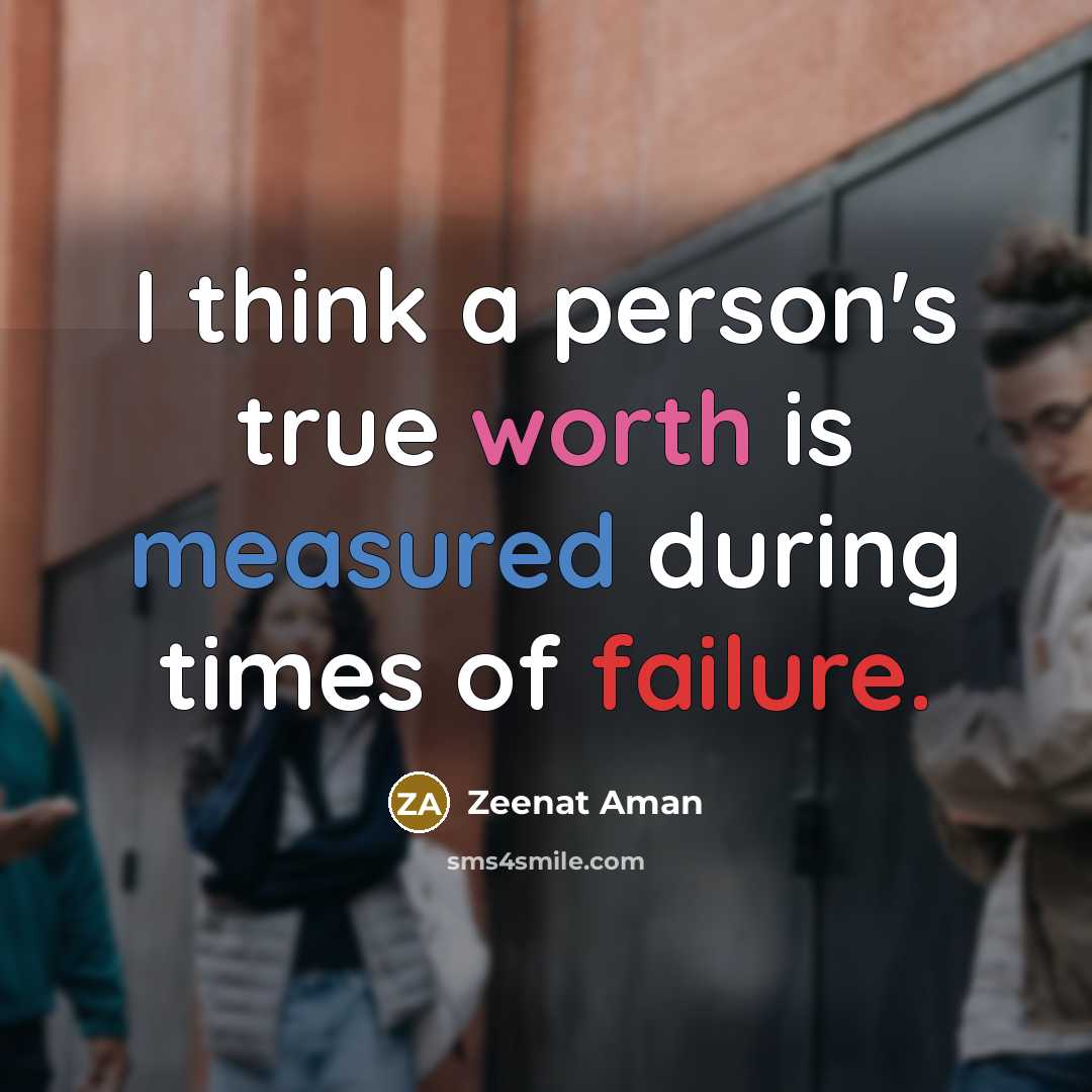“I think a person's true worth is measured during times…” quote by Zeenat Aman