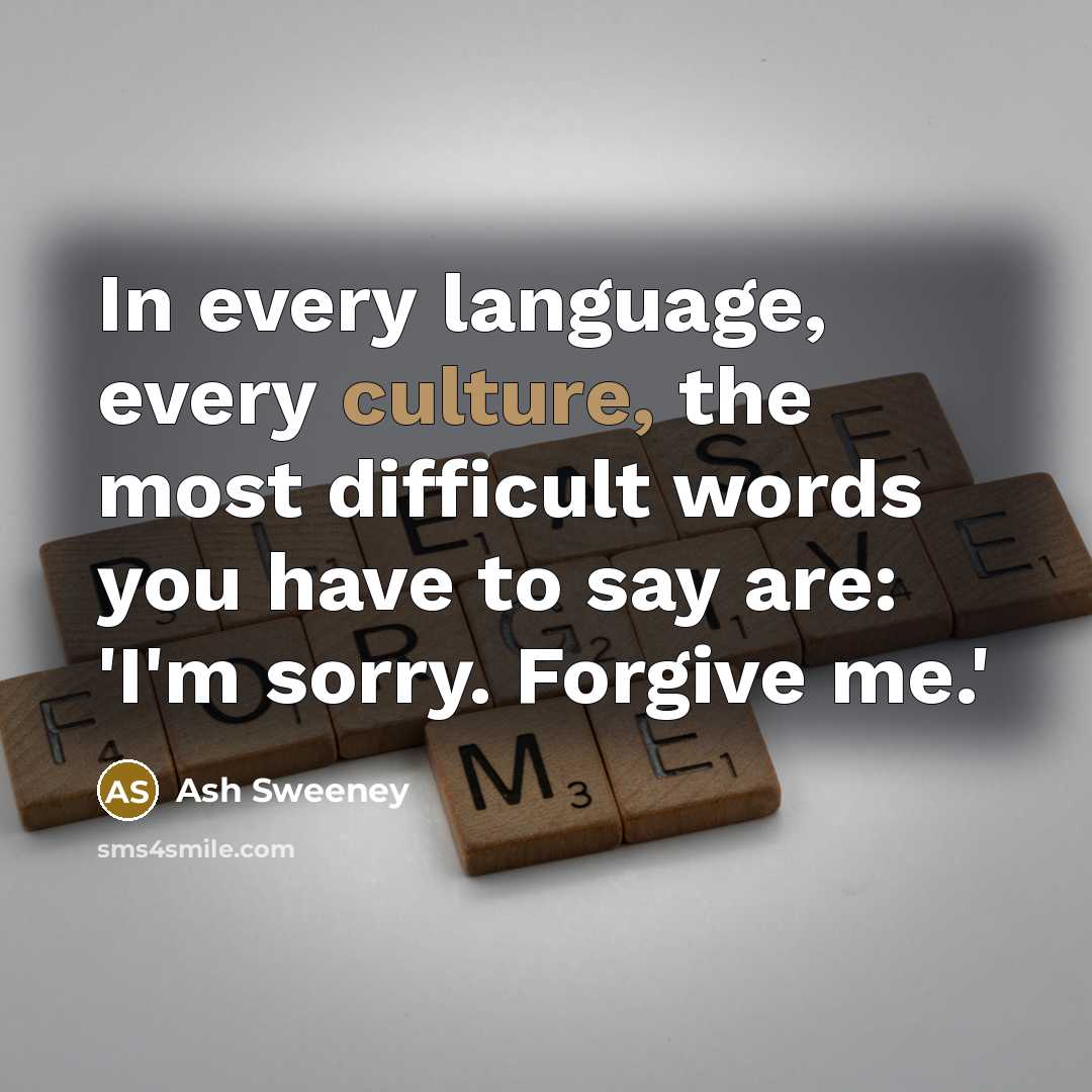 “In every language, every culture, the most difficult words you…” quote by Ash Sweeney