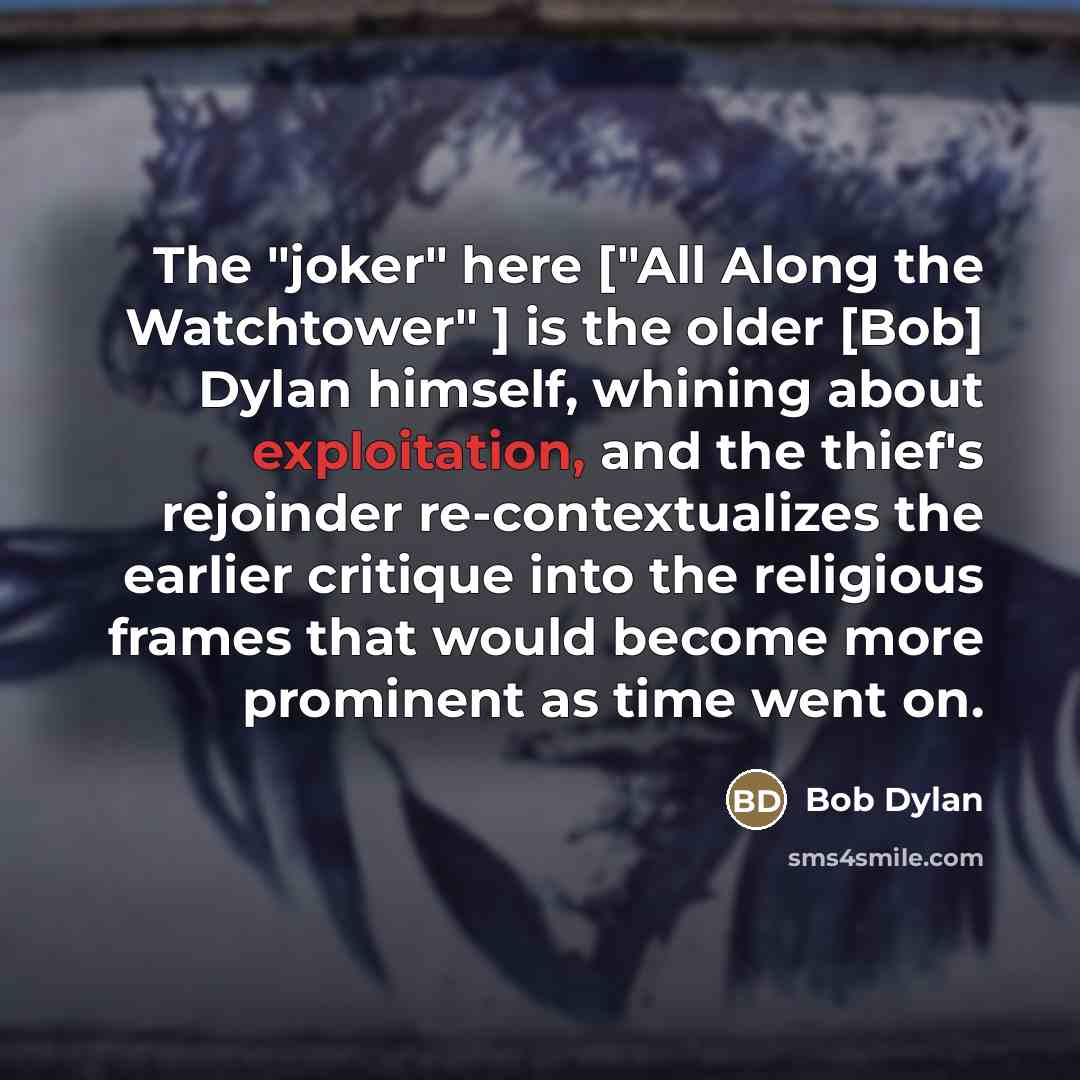 “The "joker" here ["All Along the Watchtower" ] is the…” quote by Bob Dylan