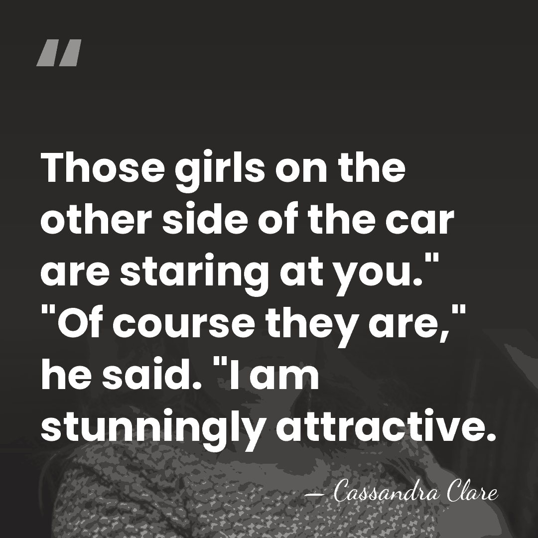 Those girls on the other side of the car are staring at&hellip; - Cassandra Clare