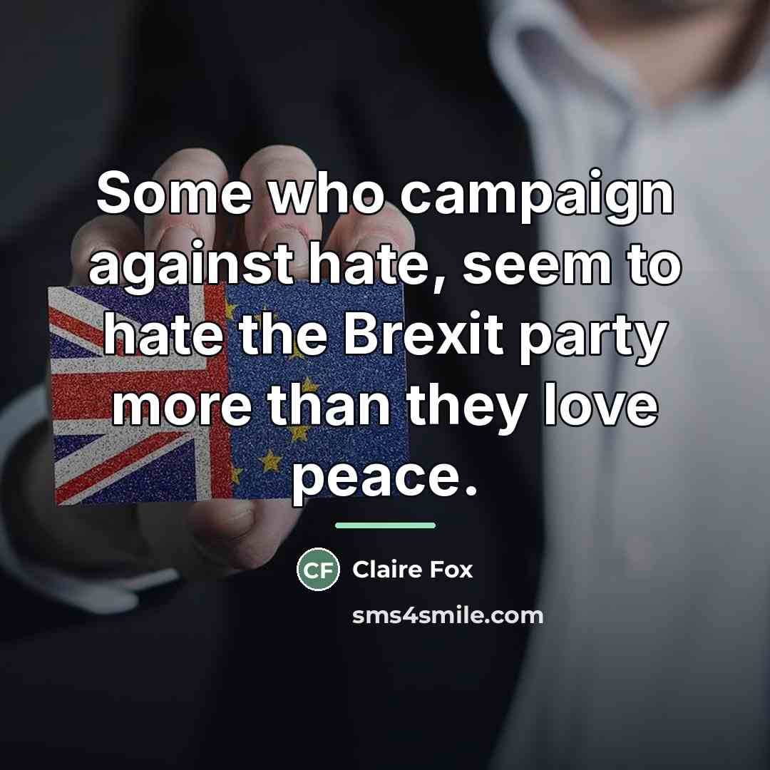 “Some who campaign against hate, seem to hate the Brexit…” quote by Claire Fox