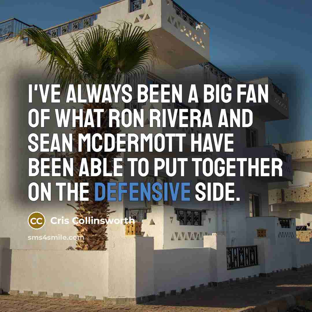 “I've always been a big fan of what Ron Rivera…” quote by Cris Collinsworth