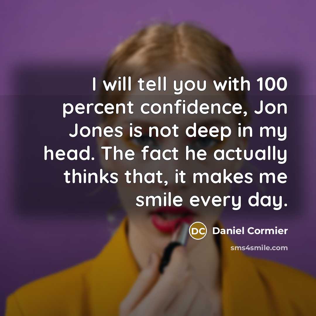 “I will tell you with 100 percent confidence, Jon Jones…” quote by Daniel Cormier