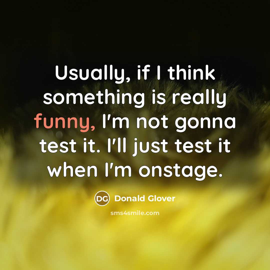 “Usually, if I think something is really funny, I'm not…” quote by Donald Glover