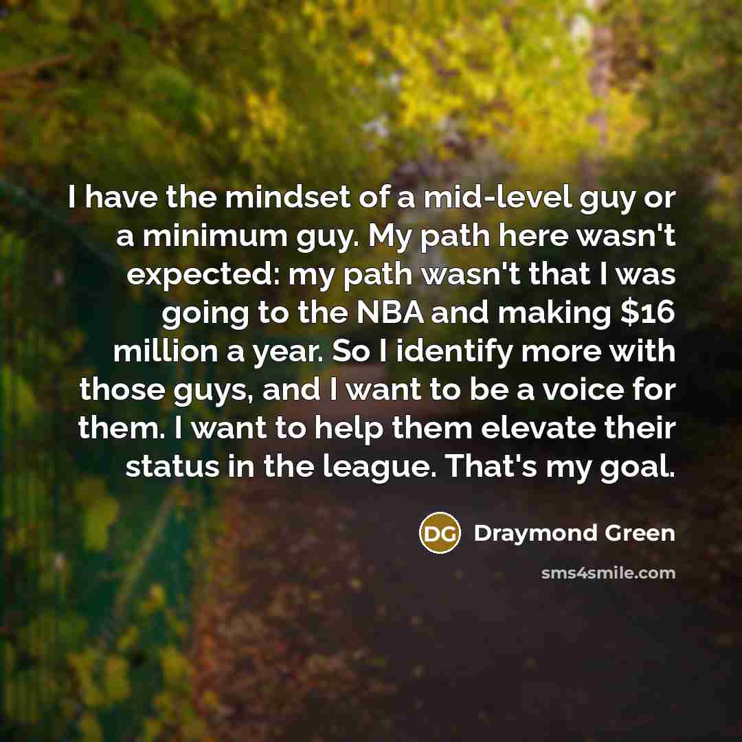 “I have the mindset of a mid-level guy or a…” quote by Draymond Green
