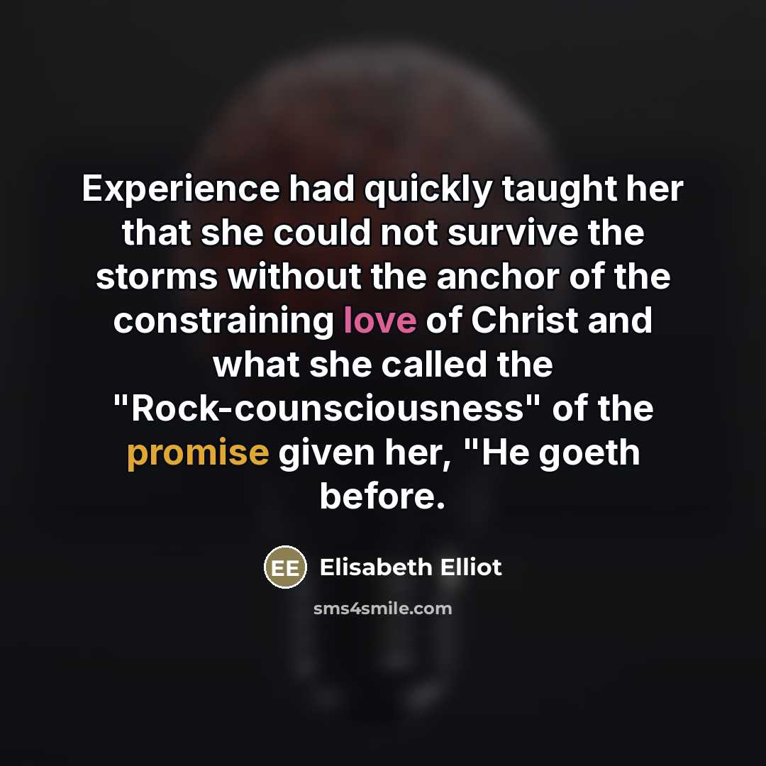 “Experience had quickly taught her that she could not survive…” quote by Elisabeth Elliot