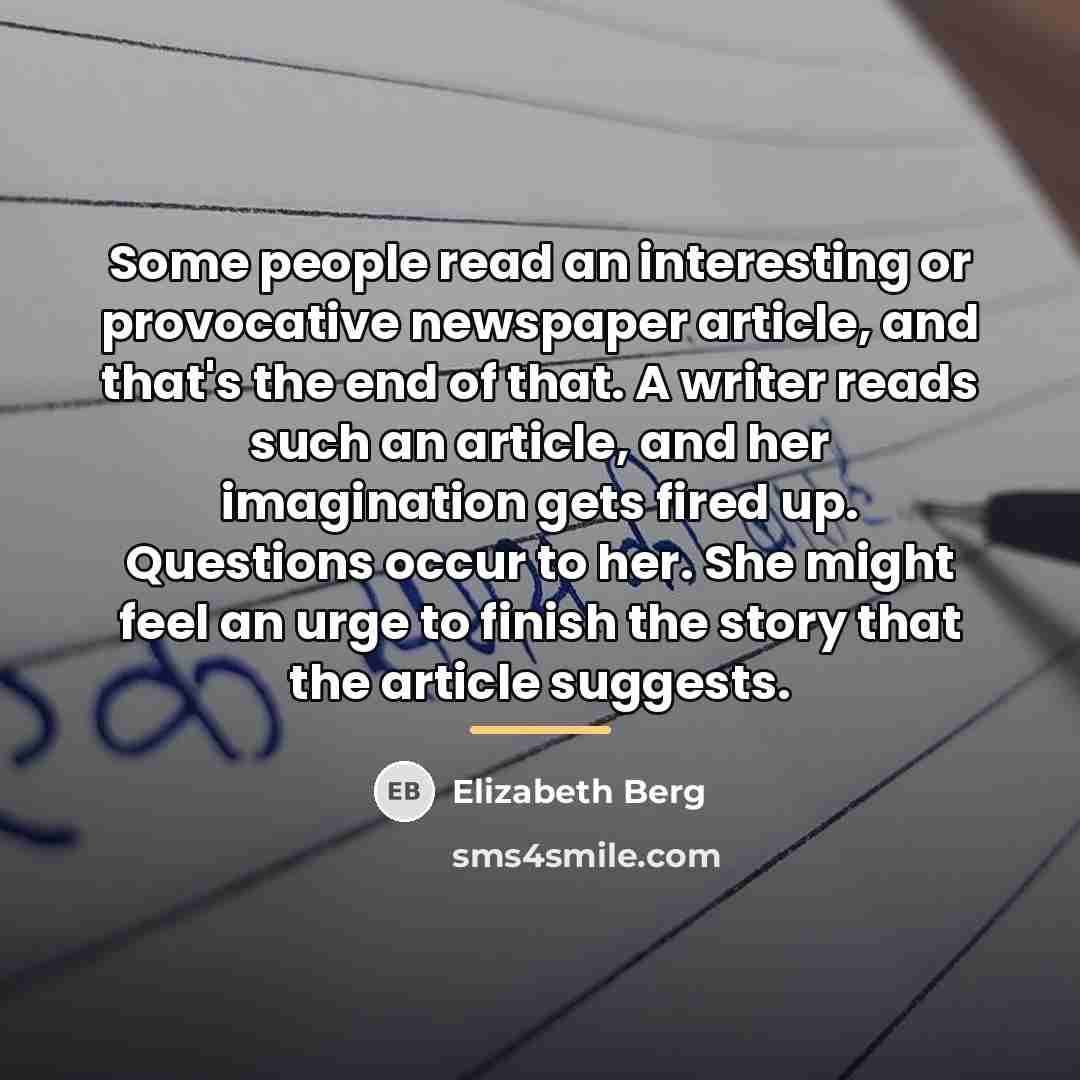 “Some people read an interesting or provocative newspaper article, and…” quote by Elizabeth Berg