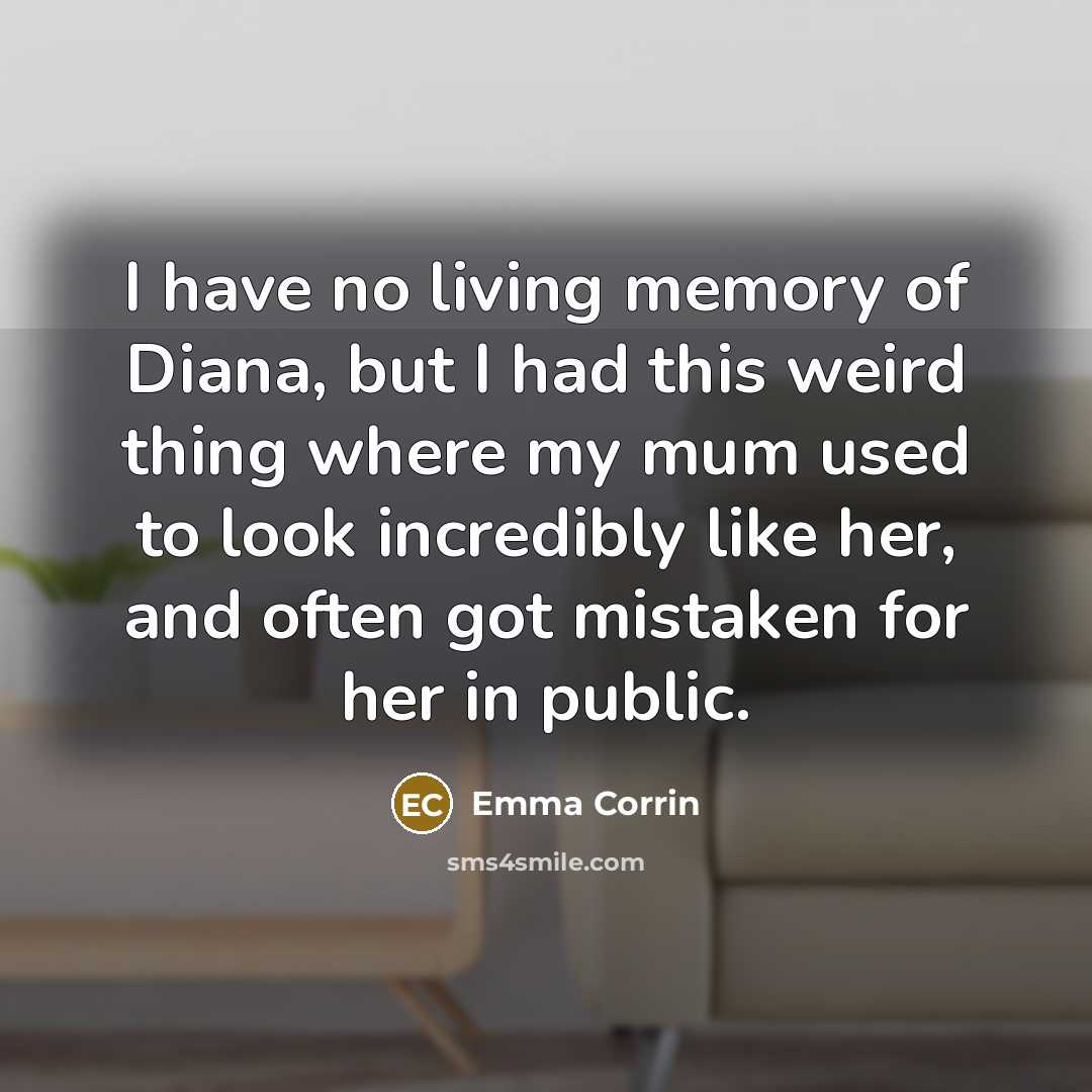 “I have no living memory of Diana, but I had…” quote by Emma Corrin