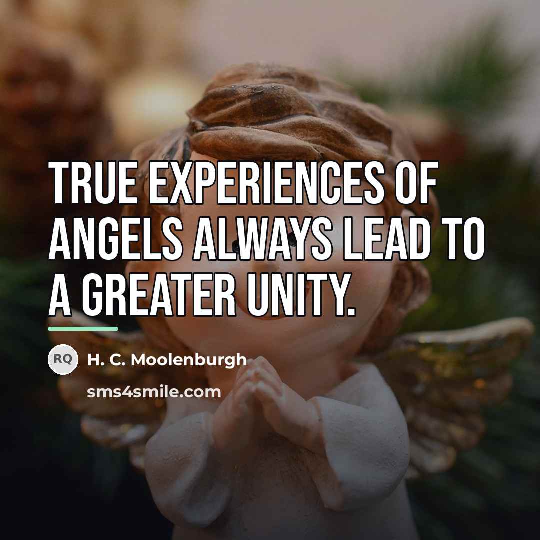 “True experiences of angels always lead to a greater unity.…” quote by H. C. Moolenburgh