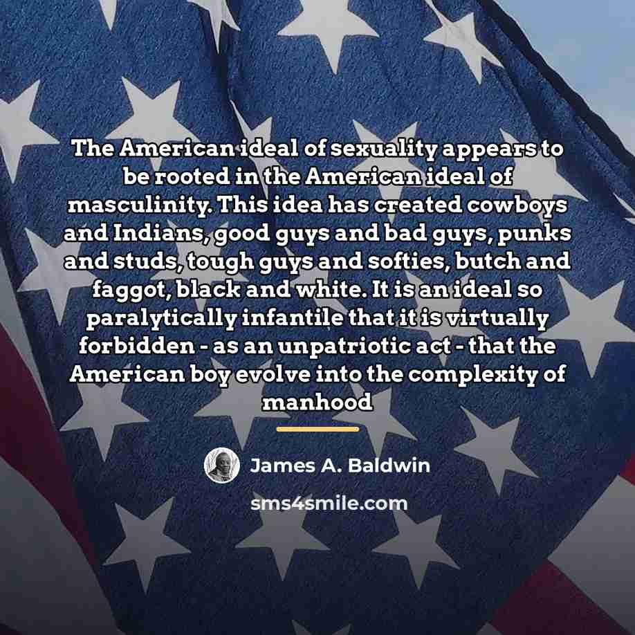 “The American ideal of sexuality appears to be rooted in…” quote by James A. Baldwin
