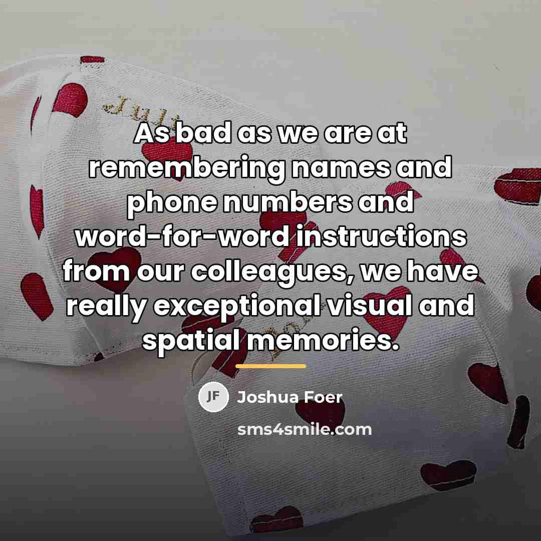 “As bad as we are at remembering names and phone…” quote by Joshua Foer