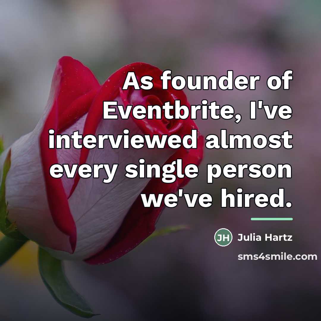“As founder of Eventbrite, I've interviewed almost every single person…” quote by Julia Hartz