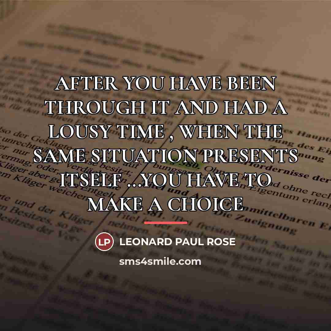 “AFTER YOU HAVE BEEN THROUGH IT AND HAD A LOUSY…” quote by LEONARD PAUL ROSE