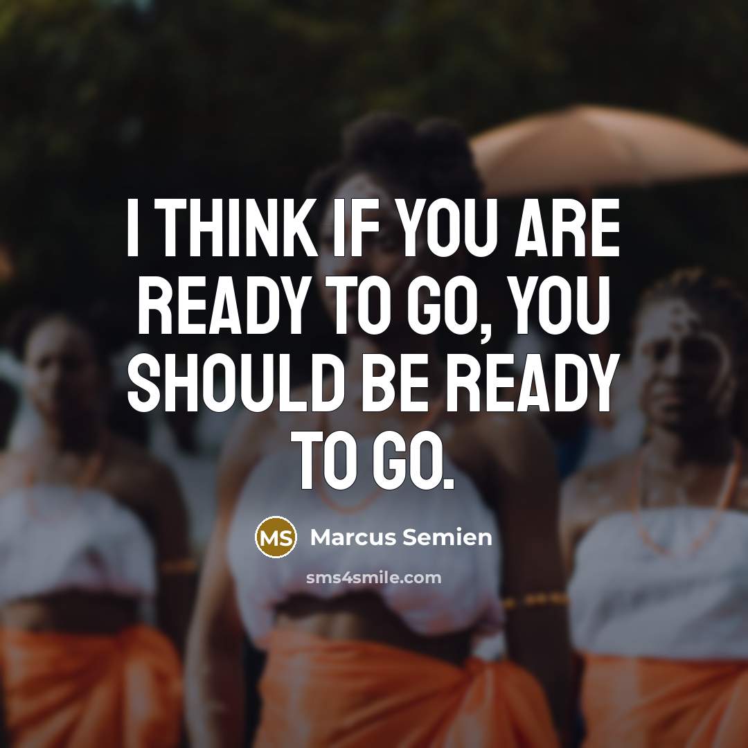 “I think if you are ready to go, you should…” quote by Marcus Semien