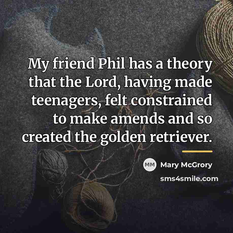 “My friend Phil has a theory that the Lord, having…” quote by Mary McGrory